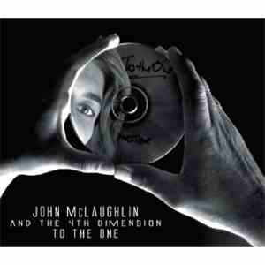 John McLaughlin And The 4th Dimension - To The One