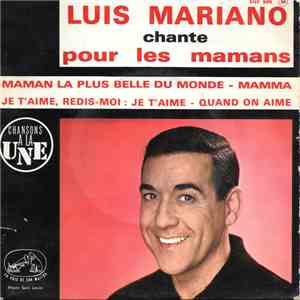 Luis Mariano - Maman La Plus Belle Du Monde / Mamma / Je T'Aime, Redis-Moi / Quand On Aime