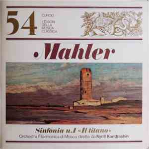 Mahler - Kiril Kondrashin / Orchestra Filarmonica Di Mosca - Sinfonia No. 1 "Il Titano"