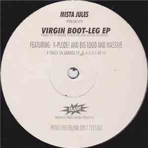 Mista Jules Featuring X-Plode! And Big Loud And Massive - Virgin Boot-Leg EP