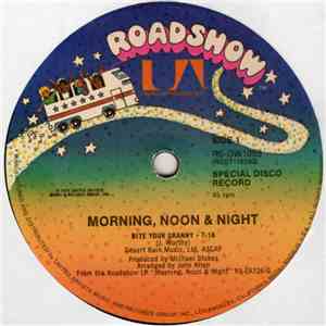 Morning, Noon & Night - Bite Your Granny / Feelin' Strong