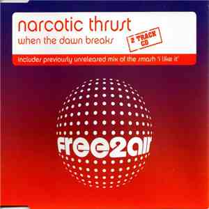 Narcotic Thrust - When The Dawn Breaks
