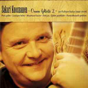 Sakari Kuosmanen - Onnen Lyhteitä 2 (32 Kulkijan Laulua 1995-2006)