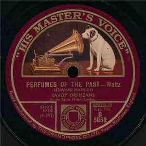 Savoy Orpheans - Perfumes Of The Past / My Irish Home Sweet Home