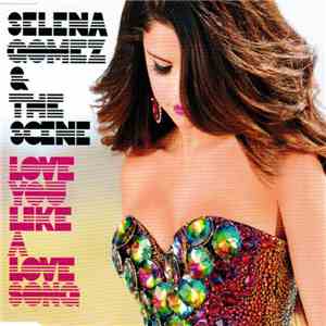 Selena Gomez & The Scene - Love You Like A Love Song