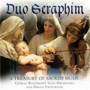 The Cantate Domino Choir And The Resurrection Orchestra - Duo Seraphim (A Treasury Of Sacred Music)