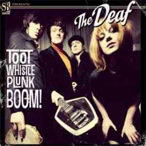 The Deaf - Toot Whistle Plunk Boom!