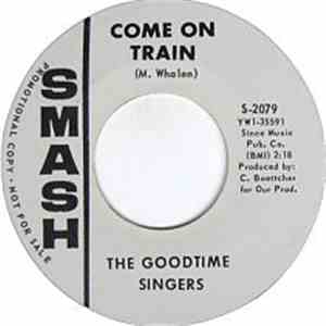 The Goodtime Singers  - Come On Train / Let The Middleman Win