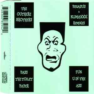 The Outhere Brothers - Pass The Toilet Paper / Fuk U In The Ass (The Remixes)