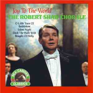 The Robert Shaw Chorale - Joy To The World