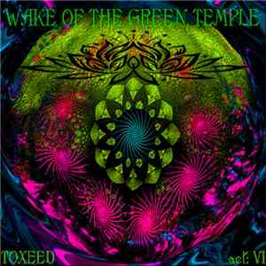 Toxeed - Wake Of The Green Temple