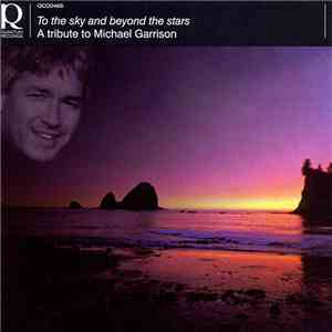 Various - To The Sky And Beyond The Stars - A Tribute To Michael Garrison