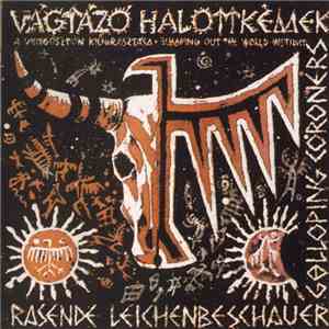 Vágtázó Halottkémek - A Halál Móresre Tanítása / A Világöszön Kiugrasztása