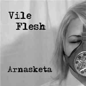 Vile Flesh - Arnasketa