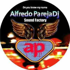 Alfredo Pareja DJ - Do You Know My Name