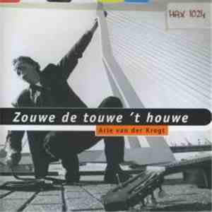 Arie van der Krogt - Zouwe De Touwe 'T Houwe