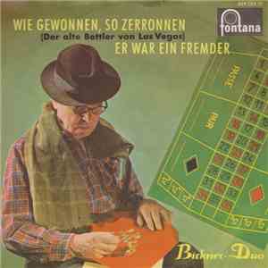 Birkner-Duo - Wie Gewonnen, So Zerronnen (Der Alte Bettler Von Las Vegas) / Er War Ein Fremder