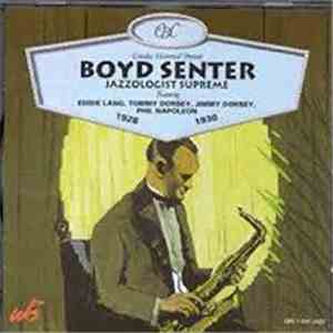 Boyd Senter - Boyd Senter, Jazzologist Supreme 1928-1930
