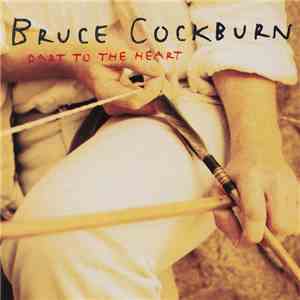 Bruce Cockburn - Dart To The Heart