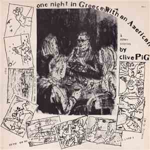 Clive Pig - One Night In Greece With An American