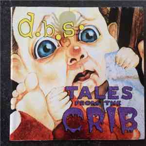D.B.S. - Tales From The Crib
