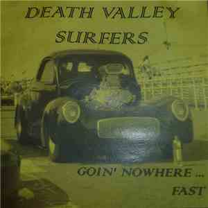 Death Valley Surfers - We're Goin' Nowhere...Fast