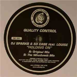 DJ Sparks  & Ed Case Feat. Louise - Holding On