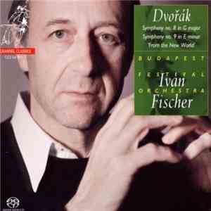 Dvořák, Budapest Festival Orchestra, Iván Fischer - Dvorak Symphonies 8 & 9 "From The New World"