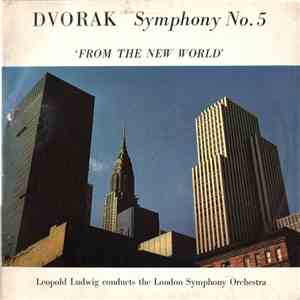 Dvorak - Leopold Ludwig Conducts The London Symphony Orchestra - Symphony No. 5 'From The New World'