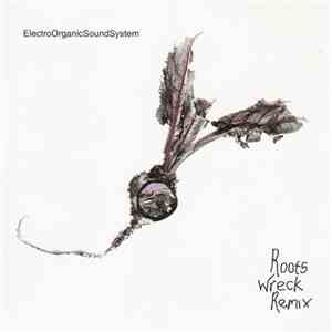 Electro Organic Sound System - Roots Wreck Remix