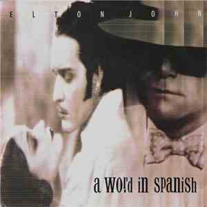 Elton John - A Word In Spanish