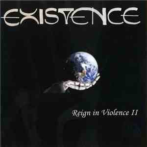 Existence  - Reign In Violence II