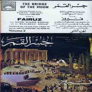 Fairuz = فيروز - جسر القمر الجزء الثاني -The Bridge Of The Moon Operetta (Vol. 2)