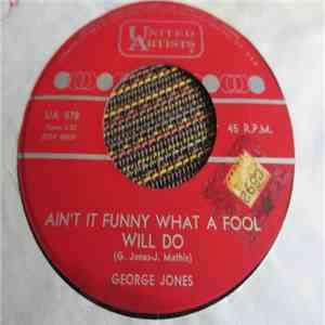 George Jones  - Ain't It Funny What A Fool Will Do
