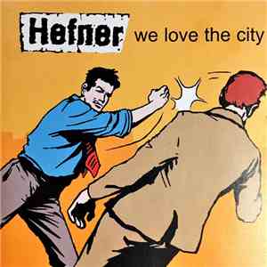 Hefner  - We Love The City