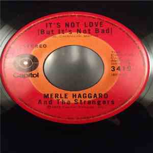 Merle Haggard and The Strangers - It's Not Love (But It's Not Bad)