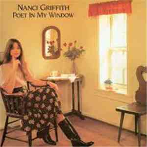 Nanci Griffith - Poet In My Window