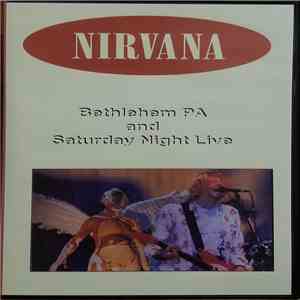 Nirvana - Bethlehem PA And Saturday Night Live