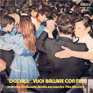 Orchestra Montecarlo Diretta Dal Maestro Pino Massara - Occhio!... Vuoi Ballare Con Me