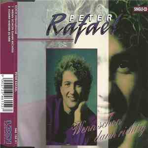 Peter Rafael - Wenn Schon Dann Richtig