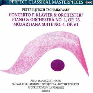 Pyotr Ilyich Tchaikovsky - Concerto F. Klavier & Orchester/Piano & Orchestra No. 1, Op. 23 Mozartiana Suite No. 4, Op. 61