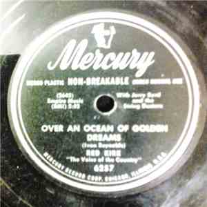 Red Kirk - Over An Ocean OfGolden Dreams / Lose Your Blues