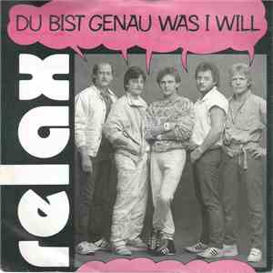 Relax  - Du Bist Genau Was I Will