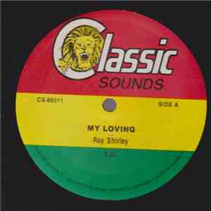 Roy Shirley - My Loving / Reggae Girl