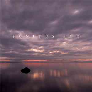 Sonitus Eco - It Is Loneliness That Makes The Loudest Noise