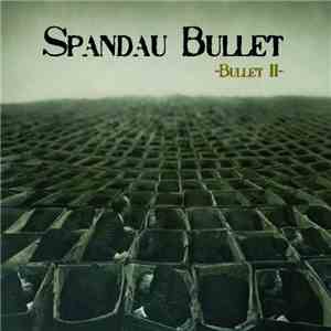 Spandau Bullet - Bullet II
