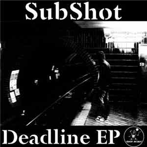 SubShot - Deadline EP