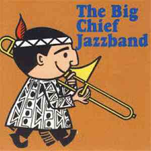 The Big Chief Jazzband - The Big Chief Jazzband