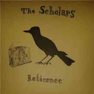 The Scholars  - Reticence