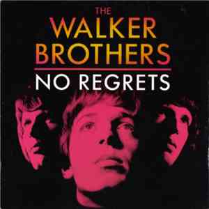 The Walker Brothers - No Regrets